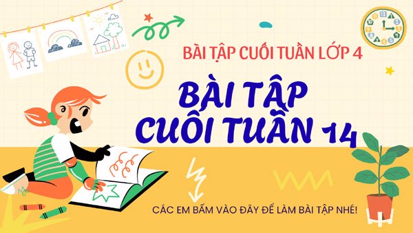 Bài tập cuối tuần 14 - Lớp 4