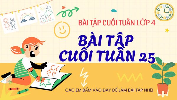 Bài tập cuối tuần 25 - Lớp 4