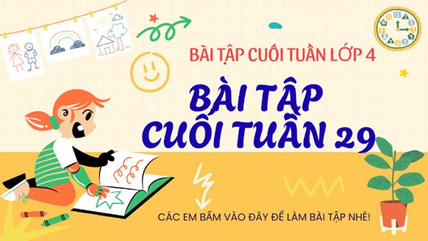 Bài tập cuối tuần 29 - Lớp 4