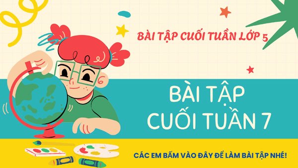 Bài tập cuối tuần 7 - Lớp 5
