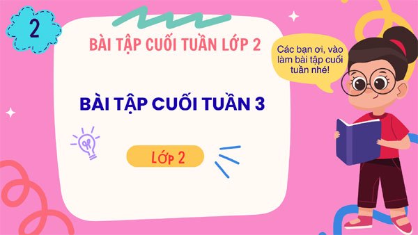 Bài tập cuối tuần 3 - Lớp 2