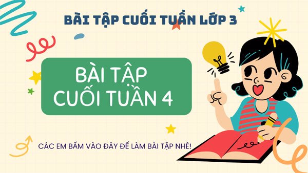 Bài tập cuối tuần 4 - Lớp 3