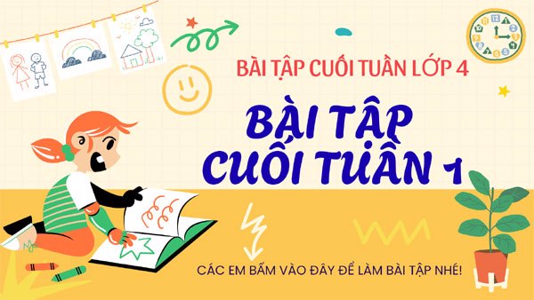 Bài tập cuối tuần 1 - Lớp 4