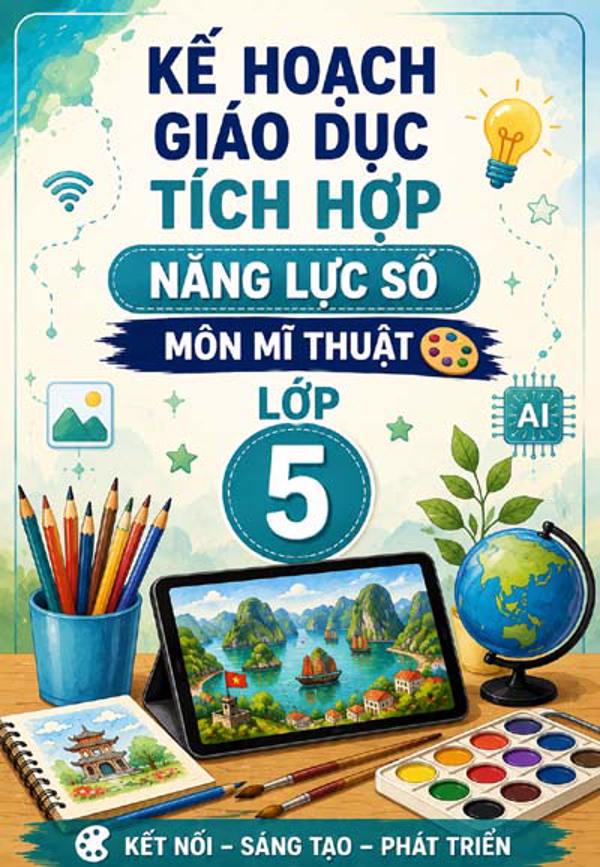 Kế hoạch giáo dục môn Mĩ thuật lớp 5 năm học 2026–2027. Có tích hợp Năng lực số