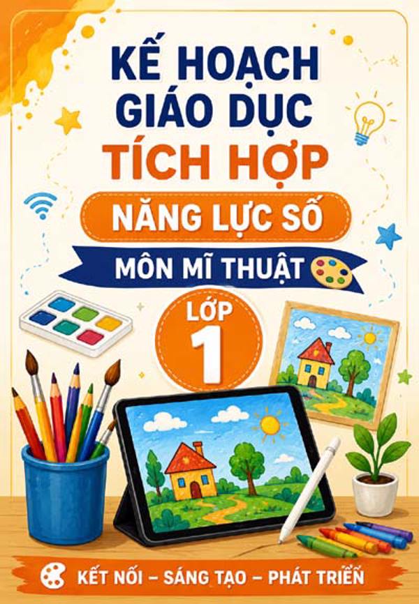 Kế hoạch giáo dục môn Mĩ thuật lớp 1 năm học 2026–2027. Có tích hợp Năng lực số