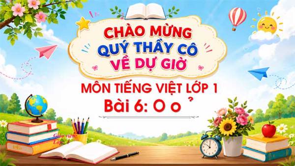 Bài giảng O o lớp 1 tuần 2 được tích hợp trí tuệ nhân tạo, hấp dẫn học sinh và đổi mới phương pháp cho giáo viên