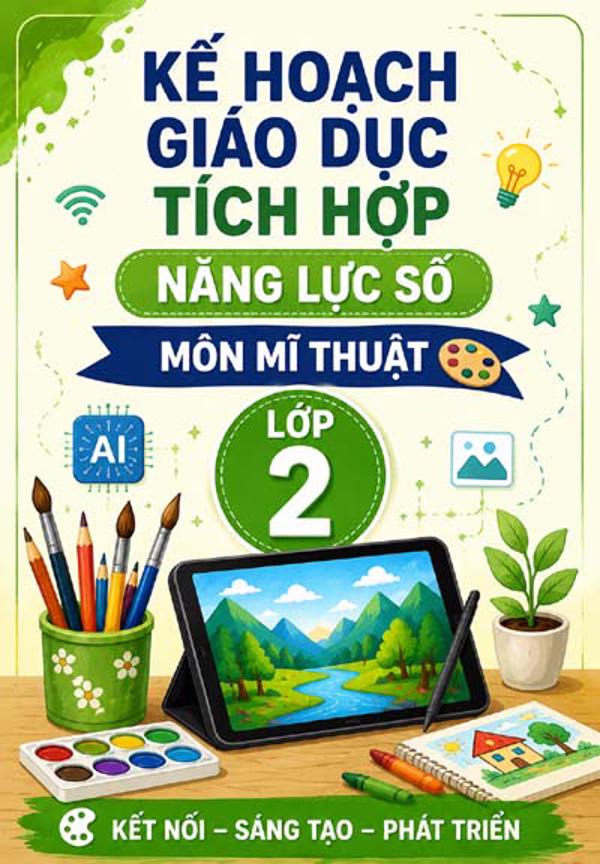 Kế hoạch giáo dục môn Mĩ thuật lớp 2 năm học 2026–2027. Có tích hợp Năng lực số