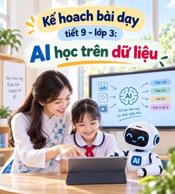 Kế hoạch bài dạy tiết 9 - lớp 3 soạn theo Khung AI 2422: AI học trên dữ liệu