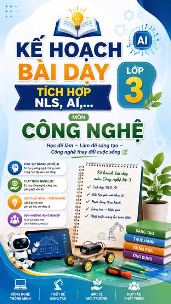 Kế hoạch bài dạy môn Công nghệ lớp 3 có tích hợp NLS, AI