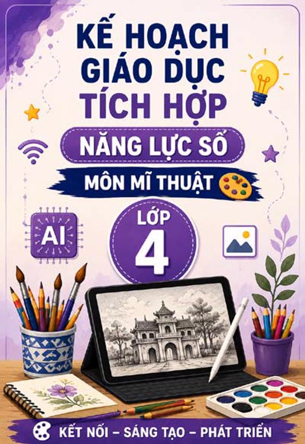 Kế hoạch giáo dục môn Mĩ thuật lớp 4 năm học 2026–2027. Có tích hợp Năng lực số