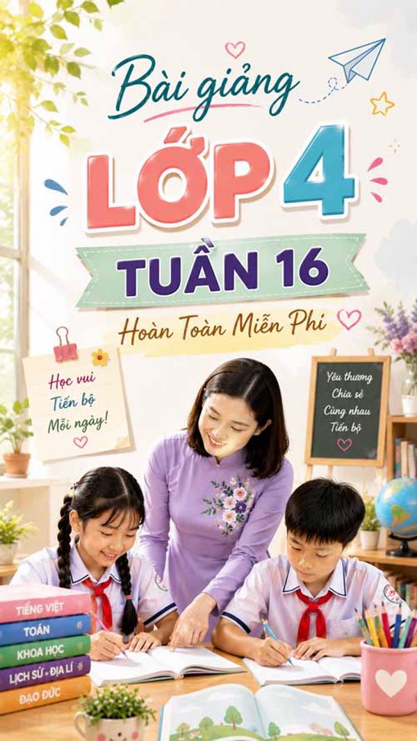 Bài giảng Tiếng Việt 4 tuần 16 - Tải miễn phí