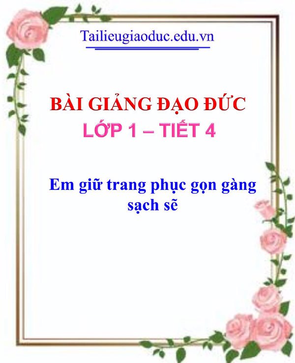 Bài giảng Em giữ trang phục gọn gàng sạch sẽ