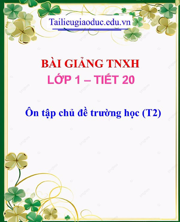 Bài giảng Ôn tập chủ đề Trường học (T2)