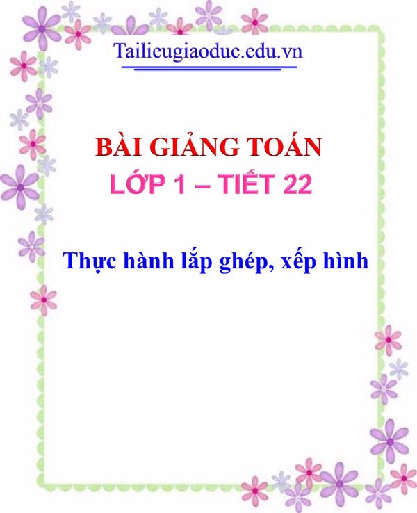 Bài giảng Thực hành lắp ghép, xếp hình 