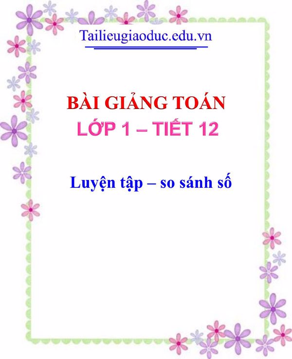 Bài giảng Luyện tập so sánh số