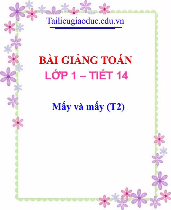 Bài giảng Mấy và mấy (T2)
