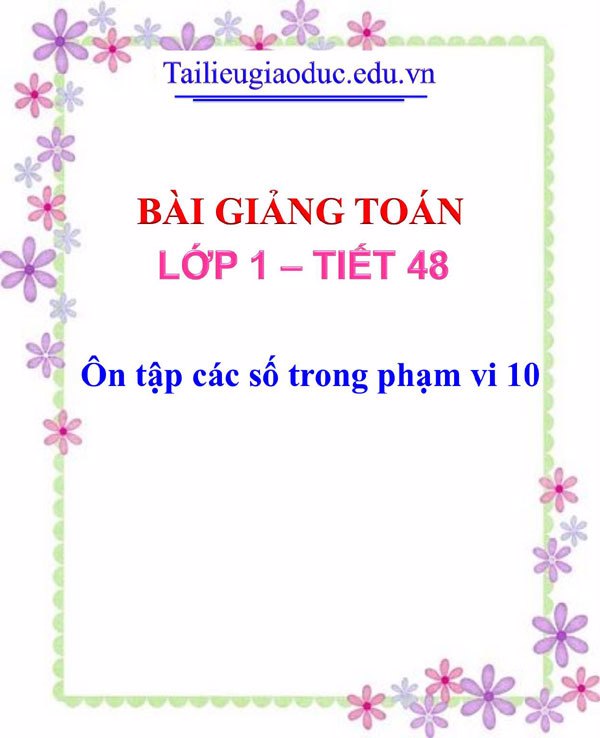 Bài giảng Ôn tập các số trong phạm vi 10