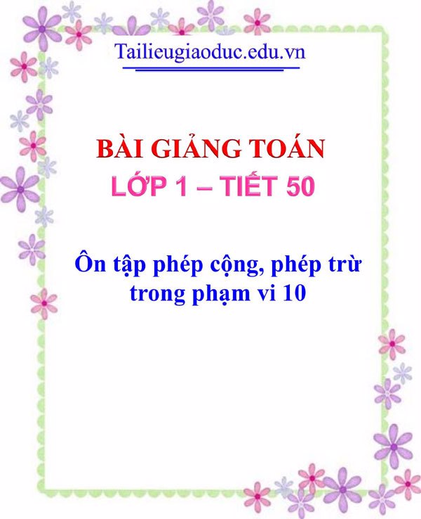 Bài giảng Ôn tập phép cộng, phép trừ trong phạm vi 10
