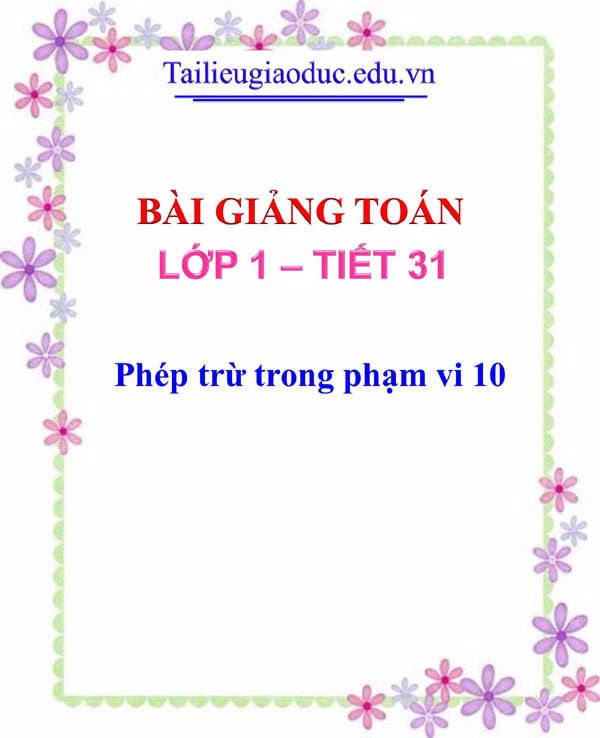 Bài giảng Phép trừ trong phạm vi 10