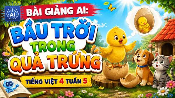 Bài giảng AI Bầu trời trong quả trứng - Tiếng Việt 4 - tuần 5
