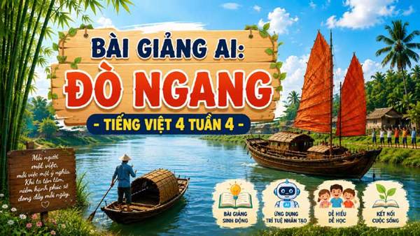 Bài giảng AI Đò Ngang - Tiếng Việt 4 tuần 4