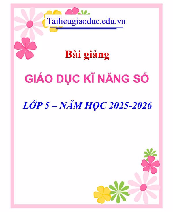 Bài giảng điện tử Giáo dục Kĩ năng số lớp 5