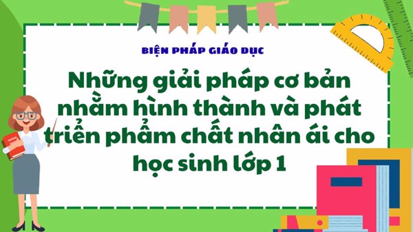 Những giải pháp cơ bản nhằm hình thành và phát triển phẩm chất nhân ái cho học sinh lớp 1