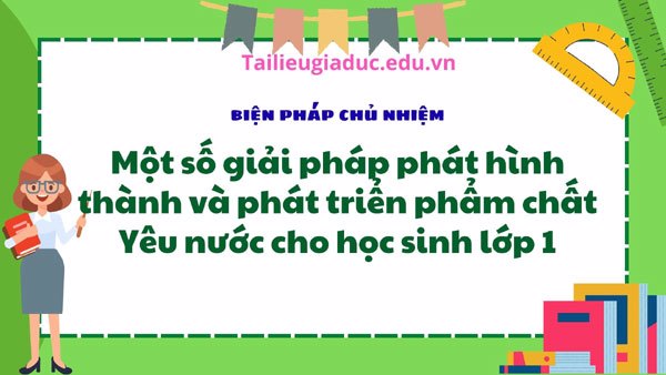 Một số giải pháp phát hình thành và phát triển phẩm chất Yêu nước cho học sinh lớp 1