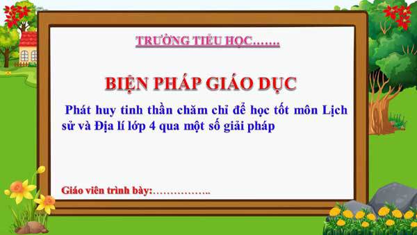Biện pháp Phát huy tinh thần chăm chỉ để học tốt môn Lịch sử và Địa lí