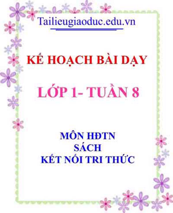 KHBD môn HĐTN lớp 1- Tuần 8 sách Kết Nối tri thức