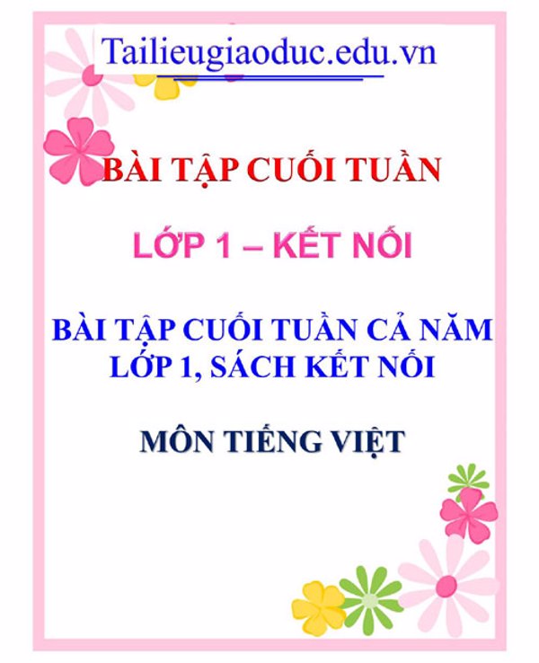Bài tập cuối tuần Tiếng việt 1 sách Kết nối