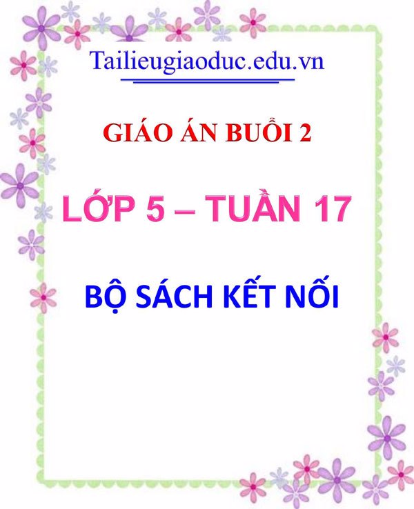 Giáo án buổi 2 môn Toán 5 tuần 17