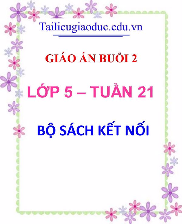 Giáo án buổi 2 môn Toán 5 tuần 21