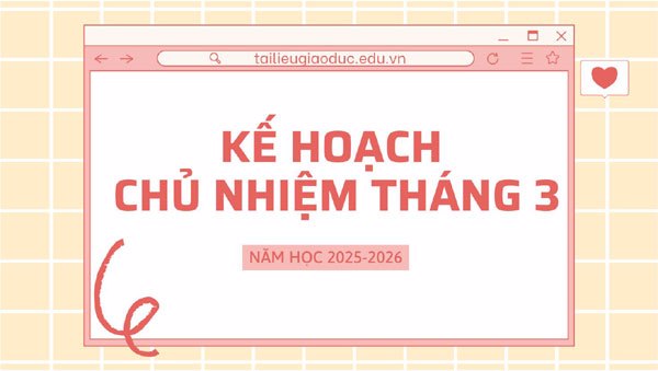 Kế hoạch chủ nhiệm tháng 3 – Chủ điểm Tiến bước lên đoàn