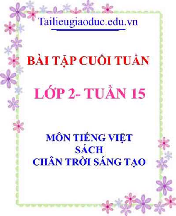 Bài tập cuối tuần môn Tiếng Việt lớp 2- Tuần 15 sách CTST