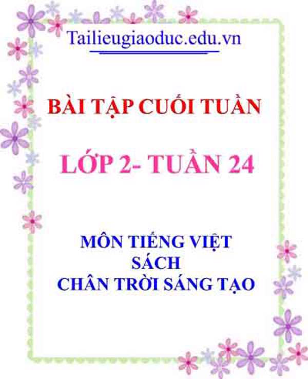 Bài tập cuối tuần môn Tiếng Việt lớp 2- Tuần 24 sách CTST