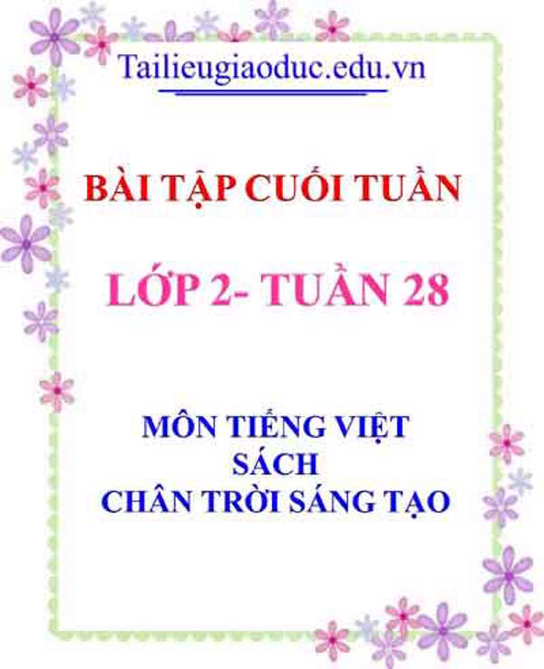 Bài tập cuối tuần môn Tiếng Việt lớp 2- Tuần 28 sách CTST
