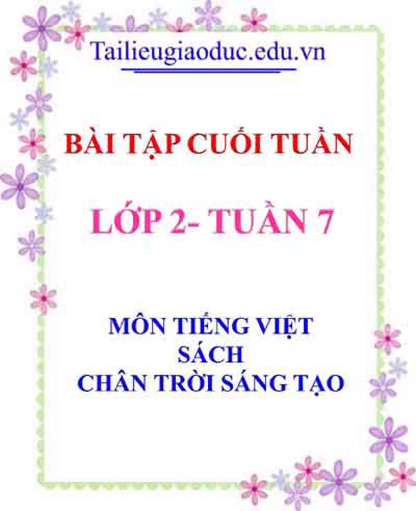 Bài tập cuối tuần môn Tiếng Việt lớp 2- Tuần 7 sách CTST