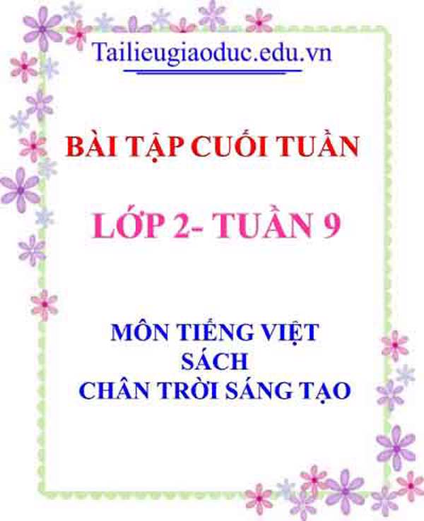 Bài tập cuối tuần môn Tiếng Việt lớp 2- Tuần 9 sách CTST
