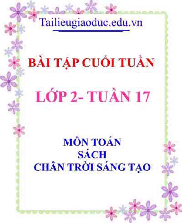 Bài tập cuối tuần môn Toán lớp 2- Tuần 17 sách CTST