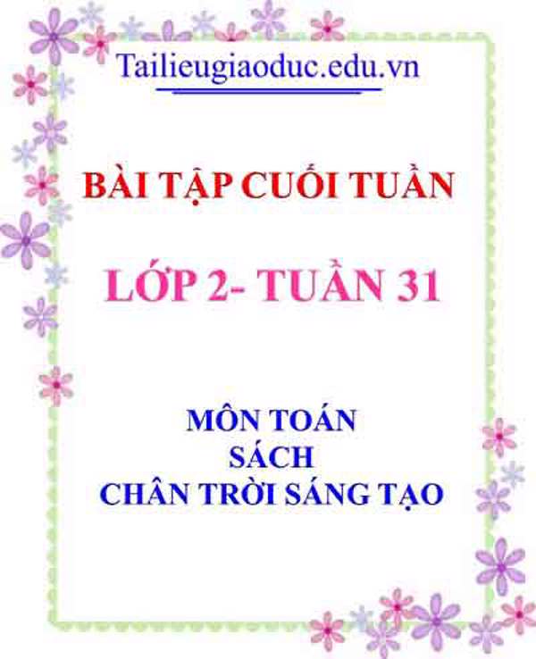 Bài tập cuối tuần môn Toán lớp 2- Tuần 31 sách CTST