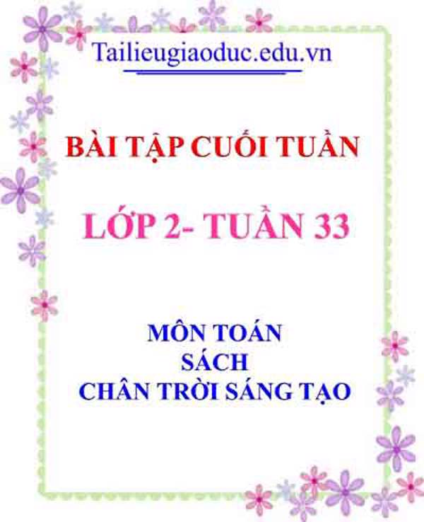 Bài tập cuối tuần môn Toán lớp 2- Tuần 33 sách CTST
