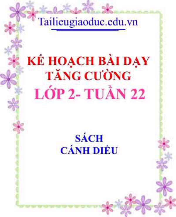 KHBD tăng cường lớp 2 tuần 22- Sách Cánh diều