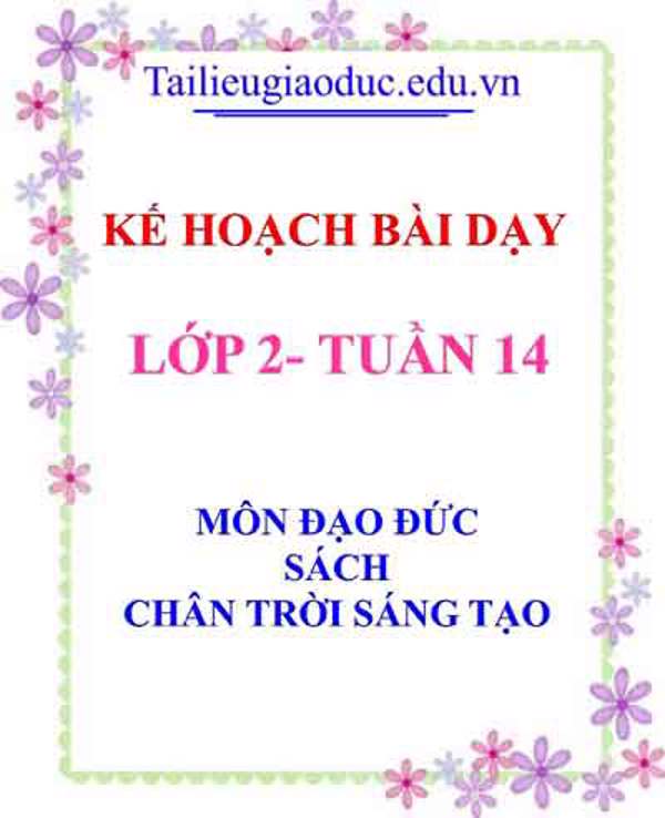KHBD môn Đạo đức lớp 2 tuần 14- Sách Chân trời sáng tạo