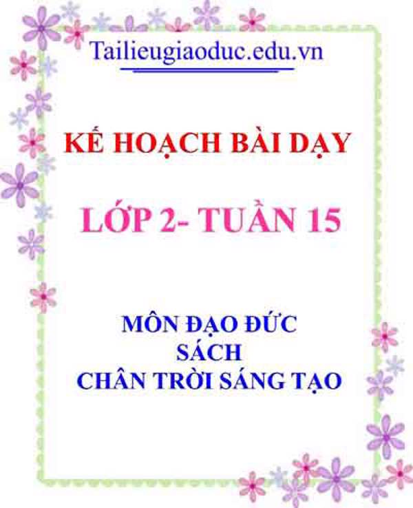 KHBD môn Đạo đức lớp 2 tuần 15- Sách Chân trời sáng tạo
