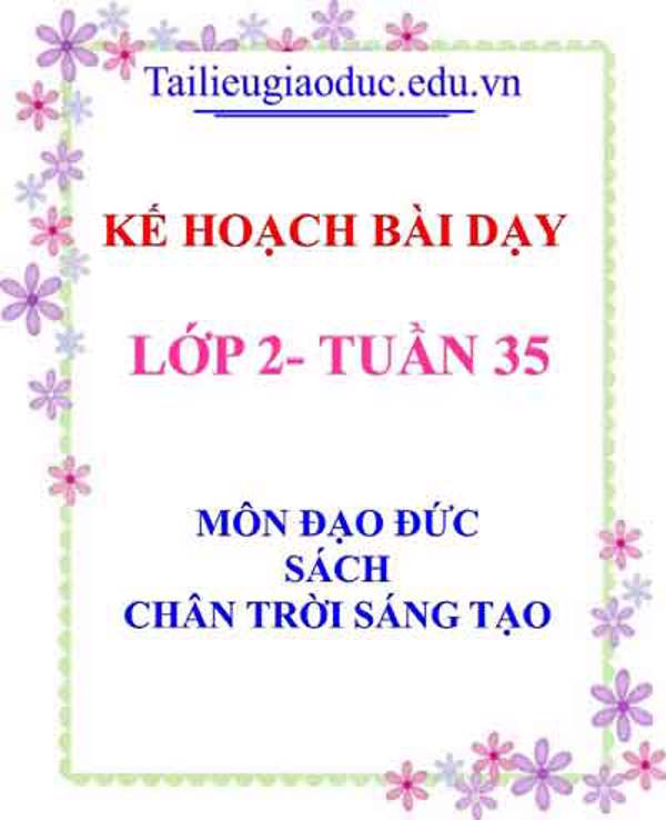 KHBD môn Đạo đức lớp 2 tuần 35- Sách Chân trời sáng tạo