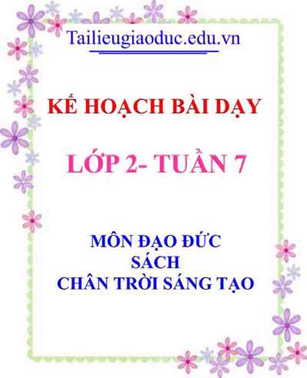 KHBD môn Đạo đức lớp 2 tuần 7- Sách Chân trời sáng tạo