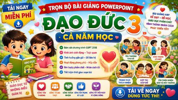 Bài giảng PowerPoint Đạo đức 3 cả năm – Tải miễn phí trọn bộ PPT đẹp, sinh động