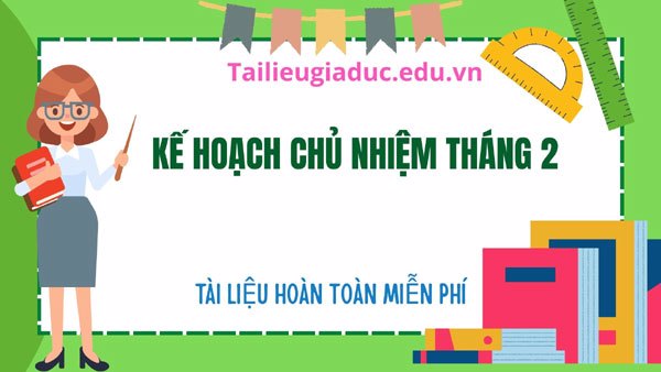 Kế hoạch chủ nhiệm tháng 2 – Chủ điểm “Mừng Đảng – Mừng Xuân” 