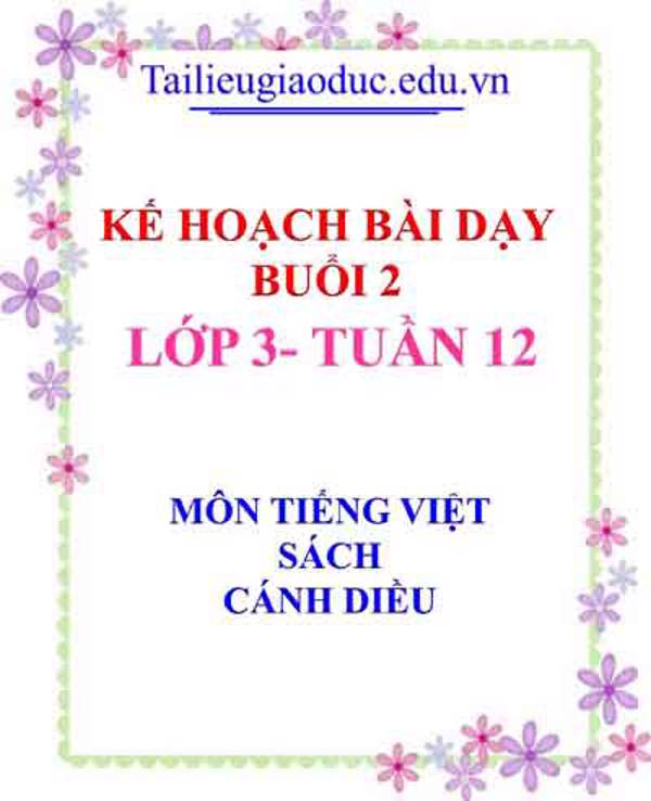 KHBD buổi 2 môn Tiếng Việt lớp 3- Tuần 12 sách CD